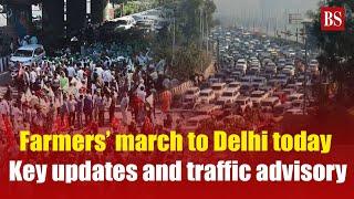 Farmer's Protest: Farmers’ march to Delhi today; Key updates and traffic advisory | Noida to Delhi