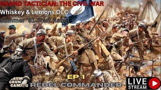 Grand Tactician: The Civil War, Rebel CMDR, Summer '61 Start Ep. 1