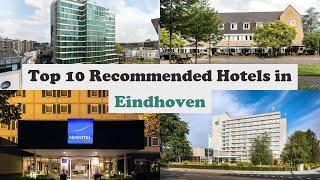 Top 10 Recommended Hotels In Eindhoven | Luxury Hotels In Eindhoven