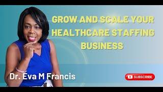 Grow Your Healthcare Staffing Business