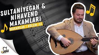 Sultaniyegah & Nihavend Makamları - Makamlar - B32 | Doc. Dr. Sami Dural - Özgür Şanlı