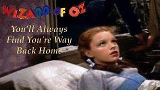 The Wizard of Oz- You'll Always Find Your Way Back Home