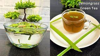 Lemongrass Green Tea With Multiple Health Benefits | Healthy Tea | चाय एक फायदे अनेक