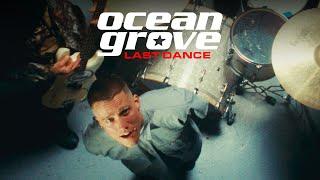 Ocean Grove - LAST DANCE (OFFICIAL MUSIC VIDEO)