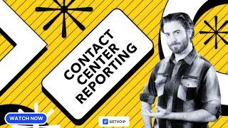 Contact Center Reporting - Key Metrics to Monitor & Best Practices