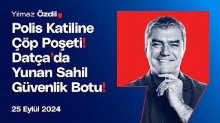 Polis Katiline Çöp Poşeti! Datça'da Yunan Sahil Güvenlik Botu! - Yılmaz Özdil