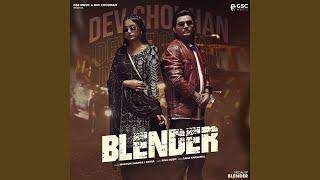 Blender (feat. Dev Chouhan, Pooja Saxena)