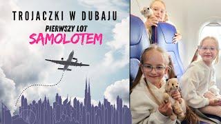 DUBAJ cz.2 | Pomyliliśmy lotniska ️ | Pierwszy lot samolotem Trojaczek