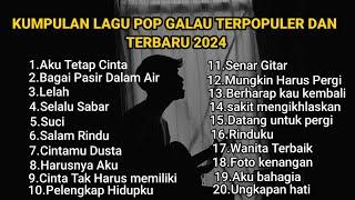 KUMPULAN LAGU POP GALAU INDONESIA TERBARU DAN TERPOPULER 2024 || kumpulan lagu yang bisa didownload