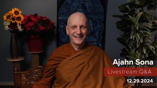 Live from Birken: Dhamma Q&A with Ajahn Sona (12.29.2024)