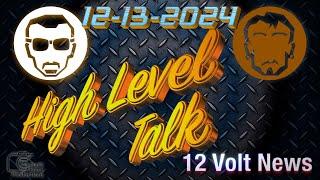 12 Volt News High Level Talk with Dean and Fernando 12-13-2024