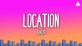 Khalid - Location (Lyrics)