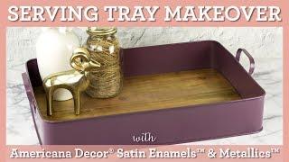 Simple Serving Tray Makeover with Americana Decor Satin Enamels Tutorial | DecoArt®