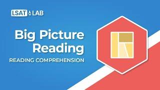 1. Big Picture Reading | LSAT Reading Comprehension