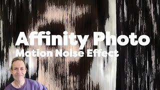 Affinity Photo : Motion Noise Line Effect HOW TO