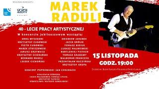 Koncert Jubileuszowy 40-lecia pracy artystycznej Marka Raduli