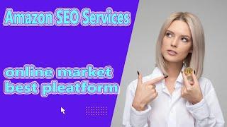 Amazon SEO Services online market best platform