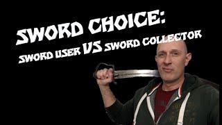 SWORD CHOICE: sword users VS sword collectors (with their fetishes!)