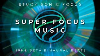 Super Focus Music - 18Hz Beta Binaural Beats, Increase productivity, concentration and Intelligence