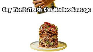 Guy Fieri's Trash Can Nachos Sausage