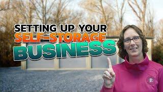 Step 1 Building Your Self Storage Business: The Must-Have Foundation