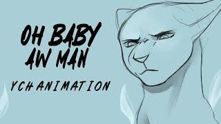 Oh baby Aw man | CLOSED YCH Animation meme