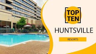 Top 10 Best Resorts to Visit in Huntsville, Alabama | USA - English