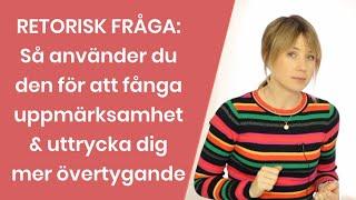 Retorisk fråga: Så använder du den för att fånga uppmärksamhet & uttrycka dig mer övertygande