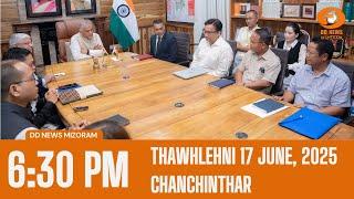 DD News Mizoram Chanchinthar | 17 June 2025 | 6:30 PM