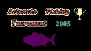 Main Theme - Atlantic Fishing Tourament 2005