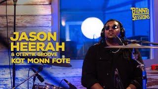 BONNTO SESSIONS - Jason Heerah, Kot Monn Fote