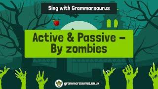 Sing with Grammarsaurus - Active and Passive (By zombies)