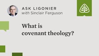 What is covenant theology?