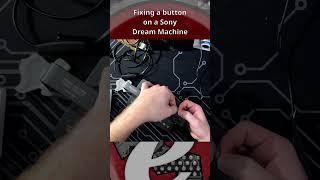 Fixing a button on a Sony Dream Machine  #Sony #Repair #Refurbishment