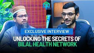 Unlocking the Secrets of Bilal Health Network - Exclusive Interview with Dr. Bilal