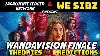 Wandavision Finale Predictions (Laracuente Ledger Network & WE SIBZ Collaboration)