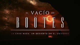 EL VACÍO DE BOÖTES ️ La Gran Nada | Un Desierto en el Universo: ¿qué aguarda en sus profundidades?