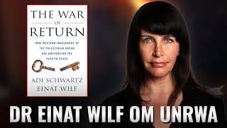 Dr. Einat Wilf: UNWRA och rätten att återvända