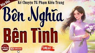 Kể chuyện đêm khuya: BÊN NGHĨA BÊN TÌNH trọn bộ - Kể Chuyện Audio