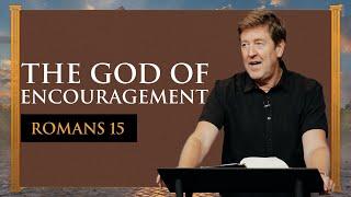 The God Of Encouragement  |  Romans 15  |  Gary Hamrick