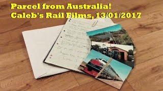 Parcel from Australia! - Caleb's Rail Films, 13/01/2017