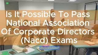 How to Pass National Association of Corporate Directors (NACD) Exams First Try 2024.