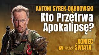 Antoni Syrek-Dąbrowski - Kto przetrwa apokalipsę? | Stand-up Polska