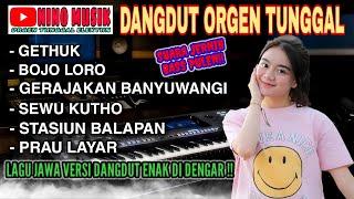 DANGDUT ORGEN TUNGGAL NINO MUSIKLAGU JAWA VERSI DANGDUT Gethuk, Bojo loro, Gerajakan banyuwangi