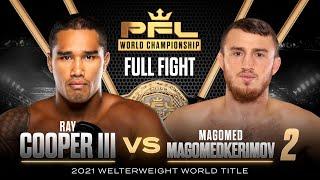 Ray Cooper III vs Magomed Magomedkerimov (Welterweight Title Bout) | 2021 PFL Championship