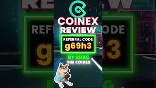 CoinEx Review With Referral Code g69h3 For Extra Savings