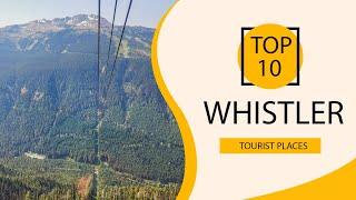 Top 10 Best Tourist Places to Visit in Whistler | Canada - English