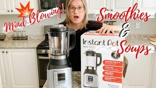 HOW TO USE AN INSTANT POT BLENDER | DEMONSTRATION | EASY 2 MIN. SMOOTHIE & 30 MIN. SOUP RECIPES