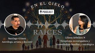 Raíces en el Cielo, Episodio 1 #podcast #constelacionesfamiliares #astrologia