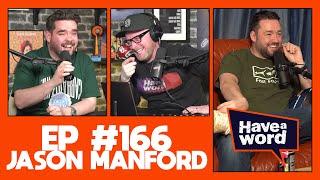 Jason Manford | Have A Word Podcast #166